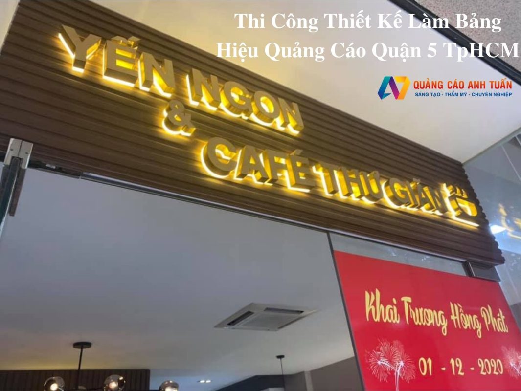 Thi Công Thiết Kế Làm Bảng Hiệu Quảng Cáo Quận 5 TpHCM