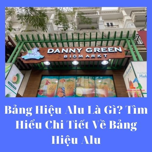 Bảng Hiệu Alu Là Gì? Tìm Hiểu Chi Tiết Về Bảng Hiệu Alu